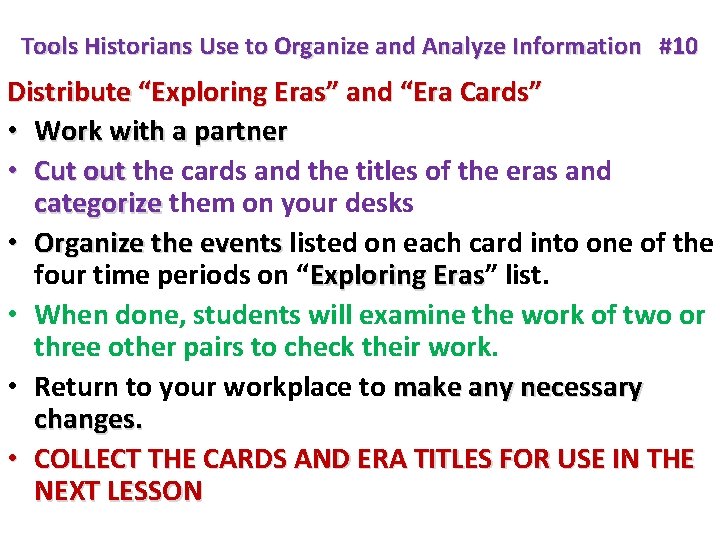 Tools Historians Use to Organize and Analyze Information #10 Distribute “Exploring Eras” and “Era