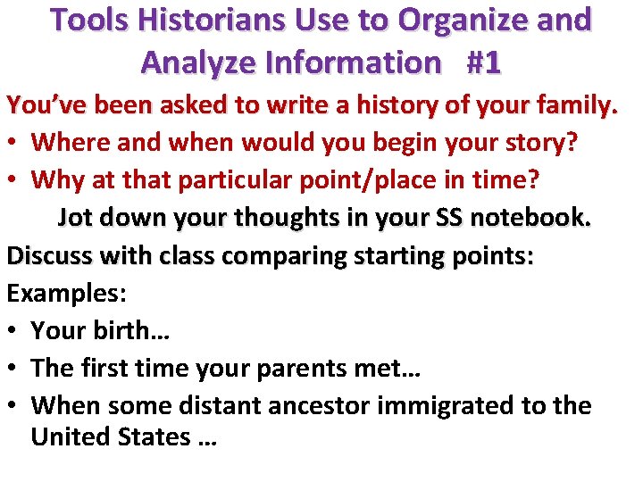 Tools Historians Use to Organize and Analyze Information #1 You’ve been asked to write