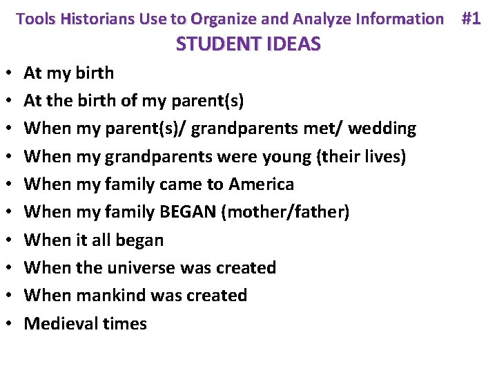 Tools Historians Use to Organize and Analyze Information #1 STUDENT IDEAS • • •