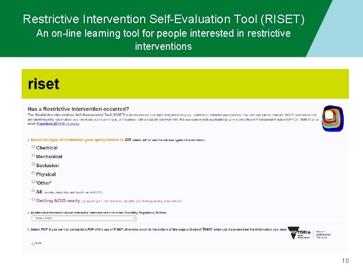 Restrictive Intervention Self-Evaluation Tool (RISET) An on-line learning tool for people interested in restrictive