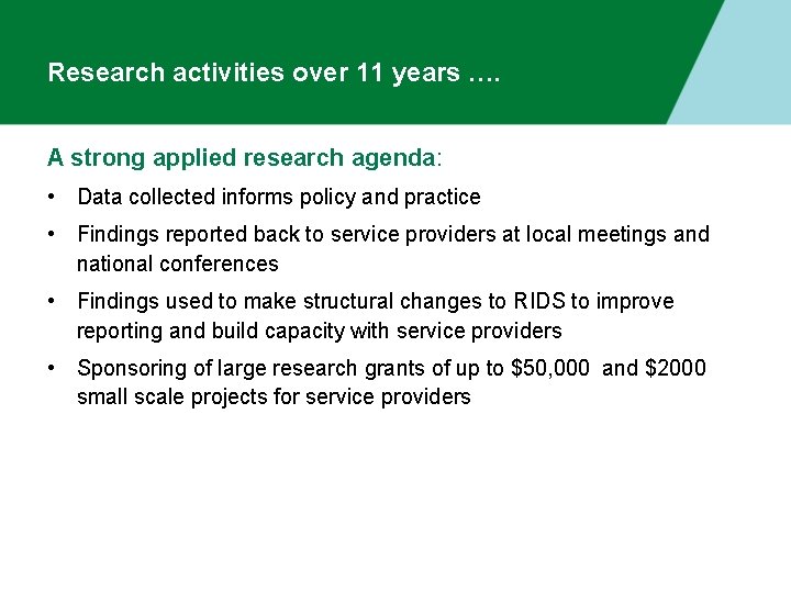 Research activities over 11 years …. A strong applied research agenda: • Data collected