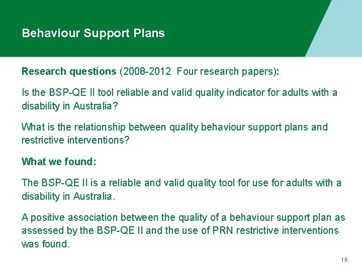 Behaviour Support Plans Research questions (2008 -2012 Four research papers): Is the BSP-QE II