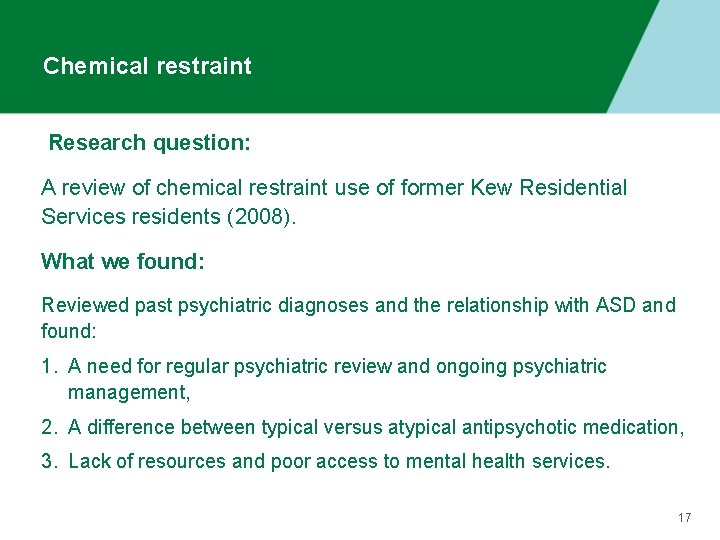 Chemical restraint Research question: A review of chemical restraint use of former Kew Residential