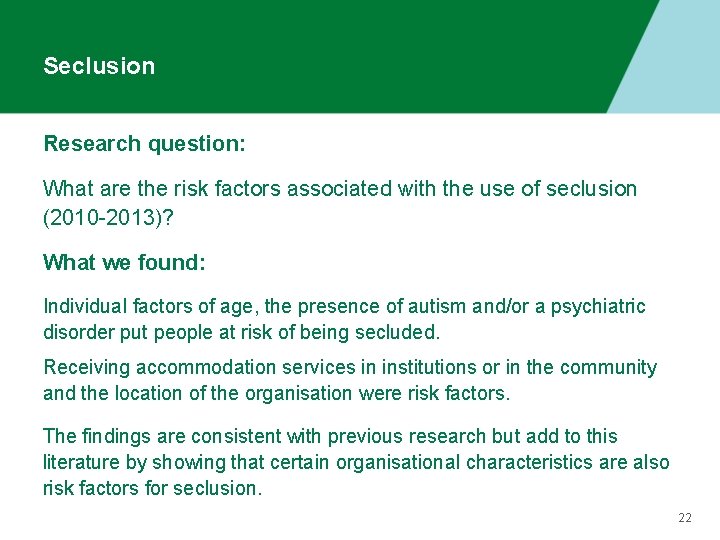 Seclusion Research question: What are the risk factors associated with the use of seclusion