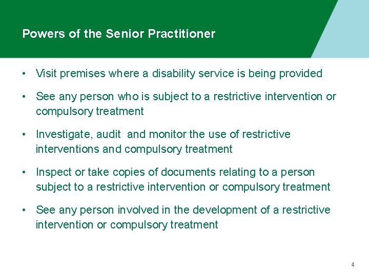 Powers of the Senior Practitioner • Visit premises where a disability service is being