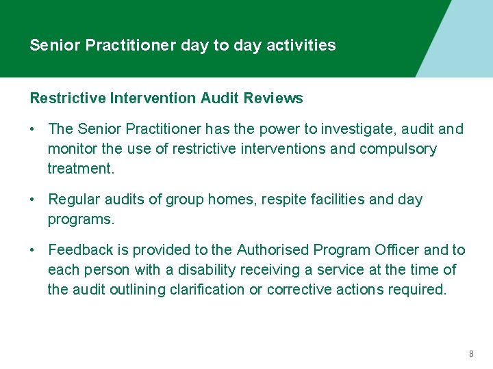 Senior Practitioner day to day activities Restrictive Intervention Audit Reviews • The Senior Practitioner