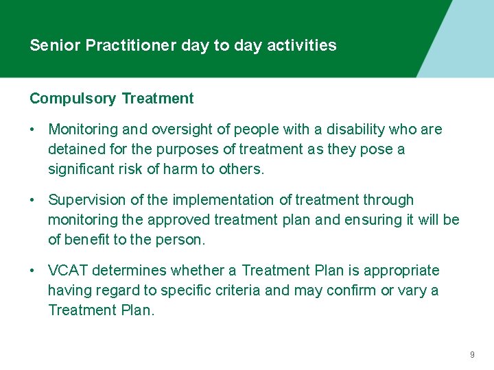 Senior Practitioner day to day activities Compulsory Treatment • Monitoring and oversight of people