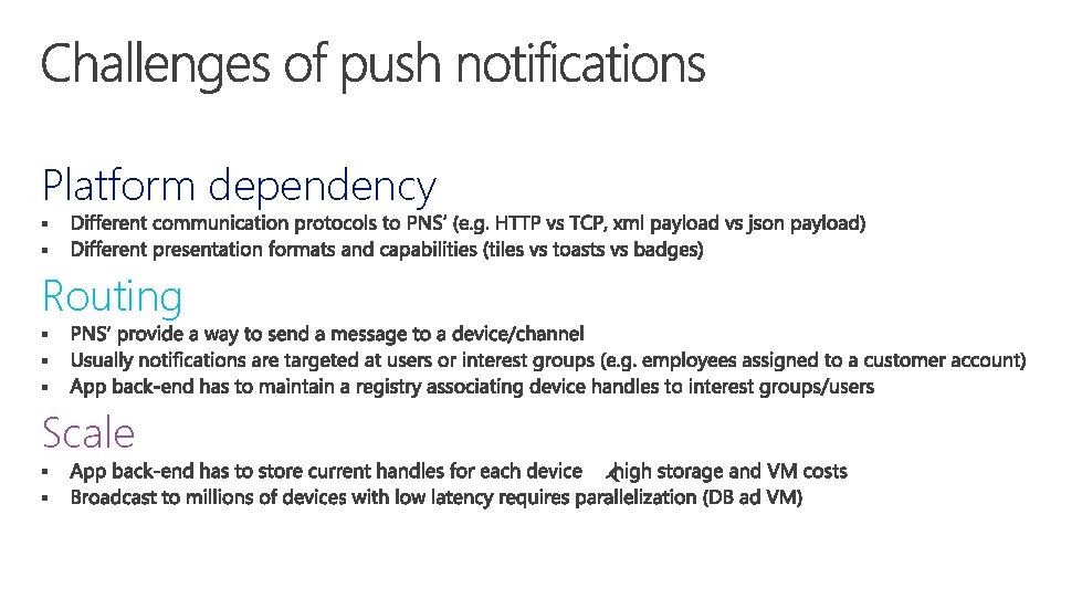 Platform dependency § § Routing § § § Scale § § 