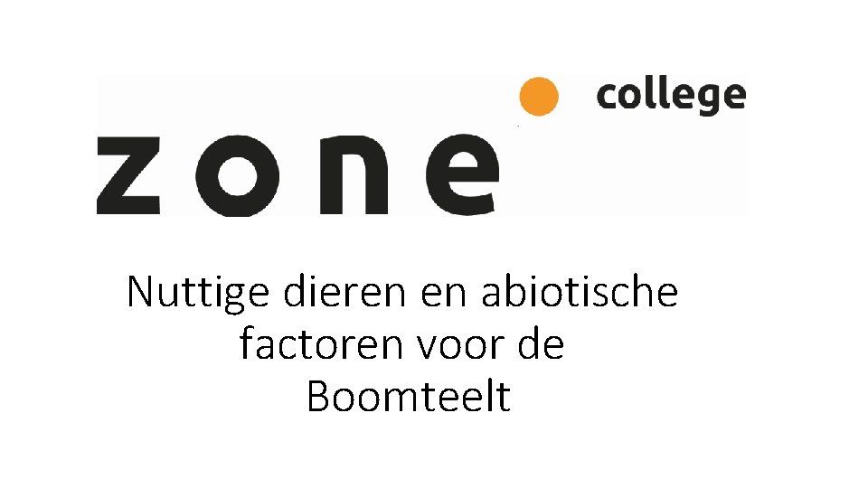 Nuttige dieren en abiotische factoren voor de Boomteelt 