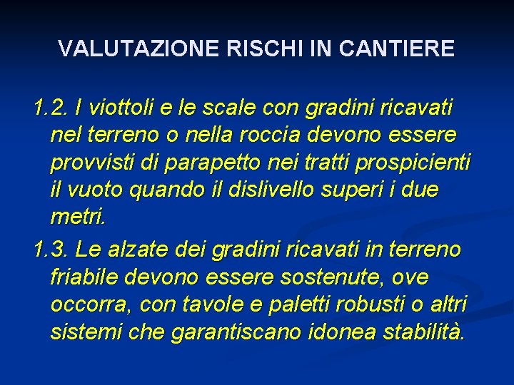 VALUTAZIONE RISCHI IN CANTIERE 1. 2. I viottoli e le scale con gradini ricavati