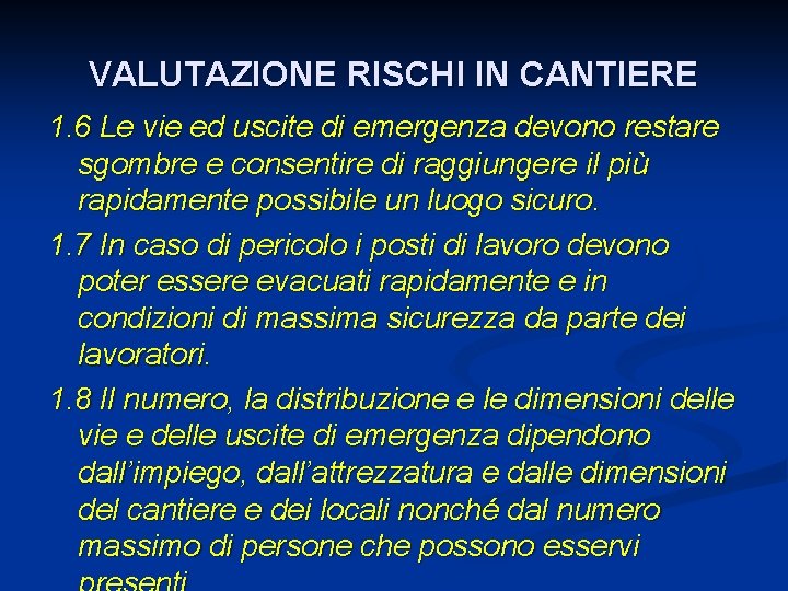 VALUTAZIONE RISCHI IN CANTIERE 1. 6 Le vie ed uscite di emergenza devono restare