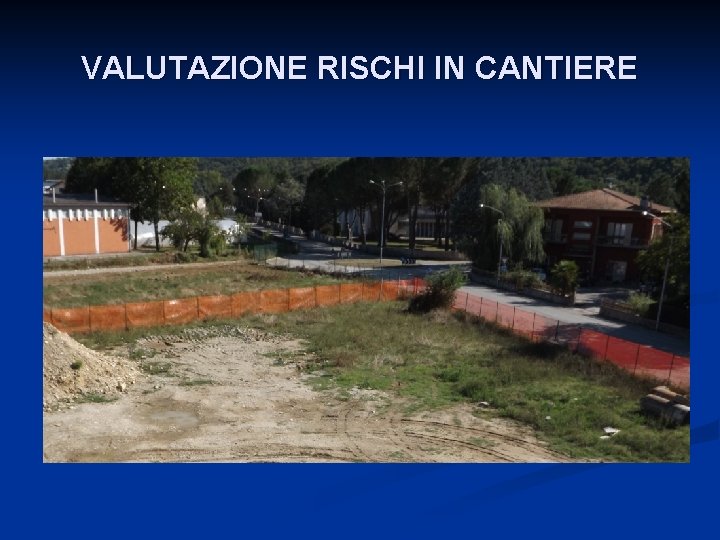 VALUTAZIONE RISCHI IN CANTIERE 