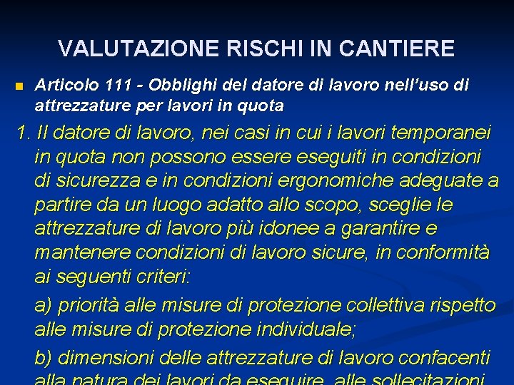 VALUTAZIONE RISCHI IN CANTIERE n Articolo 111 - Obblighi del datore di lavoro nell’uso