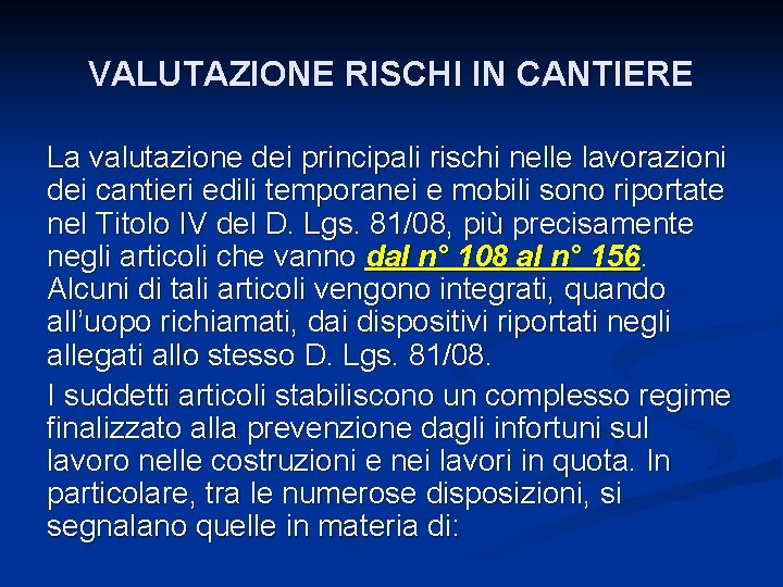 VALUTAZIONE RISCHI IN CANTIERE La valutazione dei principali rischi nelle lavorazioni dei cantieri edili