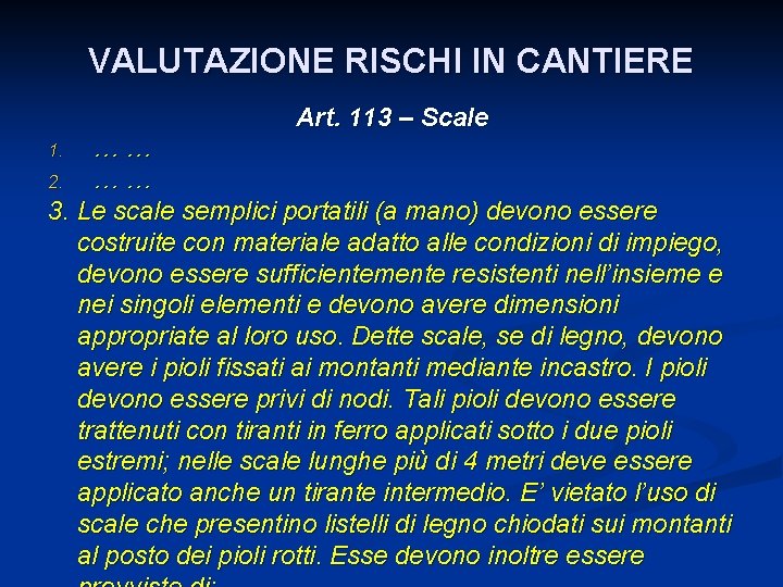 VALUTAZIONE RISCHI IN CANTIERE Art. 113 – Scale …… 2. …… 3. Le scale