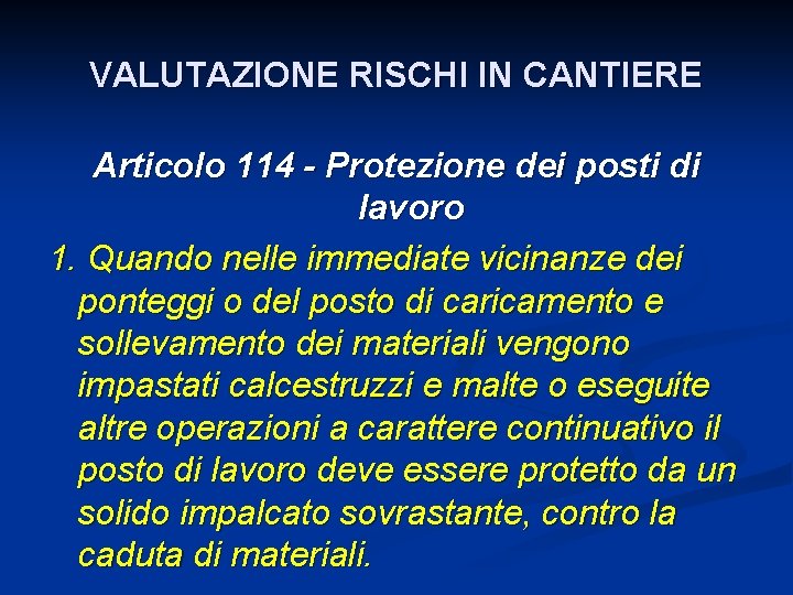 VALUTAZIONE RISCHI IN CANTIERE Articolo 114 - Protezione dei posti di lavoro 1. Quando