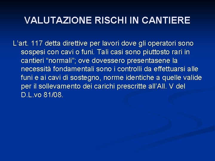 VALUTAZIONE RISCHI IN CANTIERE L’art. 117 detta direttive per lavori dove gli operatori sono