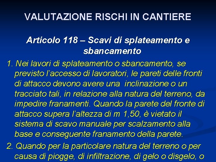 VALUTAZIONE RISCHI IN CANTIERE Articolo 118 – Scavi di splateamento e sbancamento 1. Nei