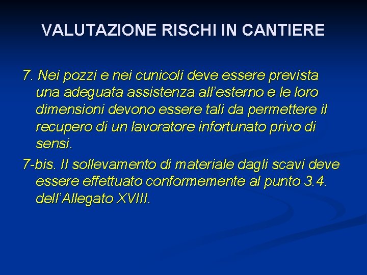 VALUTAZIONE RISCHI IN CANTIERE 7. Nei pozzi e nei cunicoli deve essere prevista una