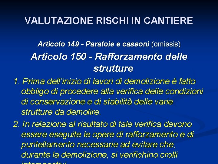 VALUTAZIONE RISCHI IN CANTIERE Articolo 149 - Paratoie e cassoni (omissis) Articolo 150 -