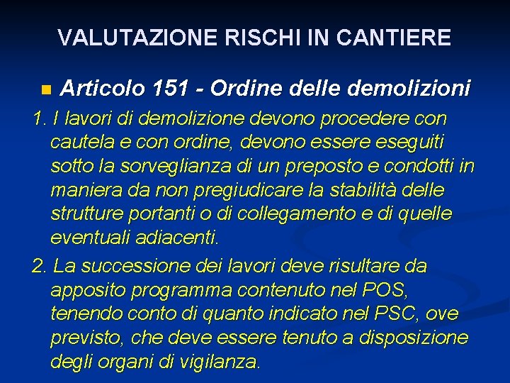 VALUTAZIONE RISCHI IN CANTIERE n Articolo 151 - Ordine delle demolizioni 1. I lavori