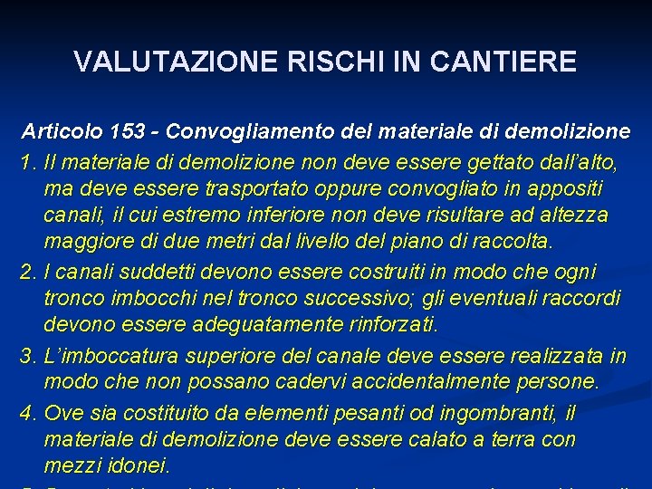 VALUTAZIONE RISCHI IN CANTIERE Articolo 153 - Convogliamento del materiale di demolizione 1. Il