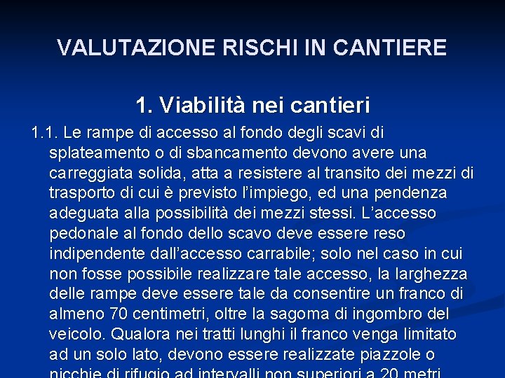 VALUTAZIONE RISCHI IN CANTIERE 1. Viabilità nei cantieri 1. 1. Le rampe di accesso