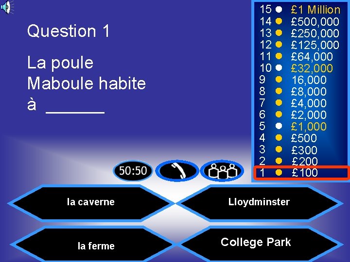 Question 1 La poule Maboule habite à ______ 15 14 13 12 11 10