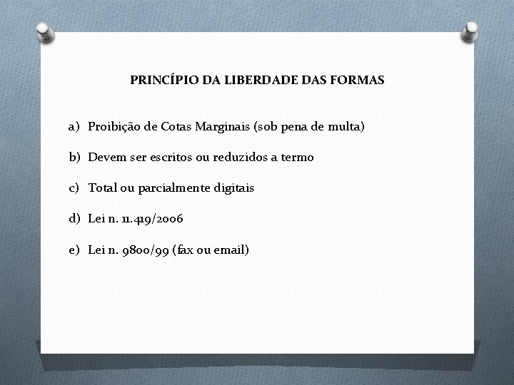 PRINCÍPIO DA LIBERDADE DAS FORMAS a) Proibição de Cotas Marginais (sob pena de multa)