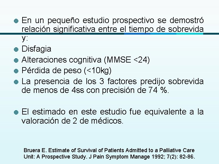 ¥ ¥ ¥ En un pequeño estudio prospectivo se demostró relación significativa entre el