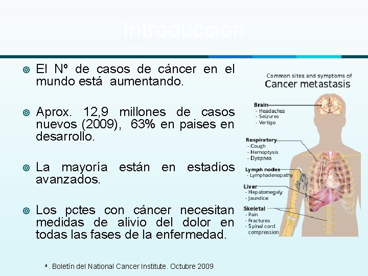 Introducción ¥ El Nº de casos de cáncer en el mundo está aumentando. ¥