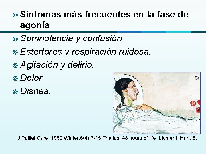 ¥ Síntomas más frecuentes en la fase de agonía ¥ Somnolencia y confusión ¥