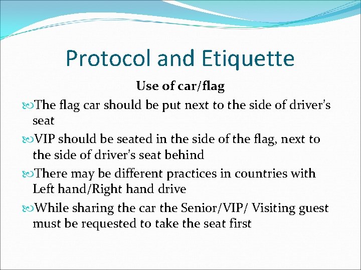 Protocol and Etiquette Use of car/flag The flag car should be put next to Protocol and Etiquette Use of car/flag The flag car should be put next to
