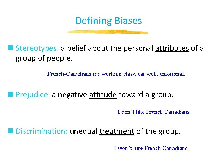 Defining Biases n Stereotypes: a belief about the personal attributes of a group of Defining Biases n Stereotypes: a belief about the personal attributes of a group of