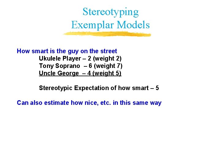 Stereotyping Exemplar Models How smart is the guy on the street Ukulele Player – Stereotyping Exemplar Models How smart is the guy on the street Ukulele Player –