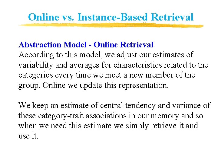 Online vs. Instance-Based Retrieval Abstraction Model - Online Retrieval According to this model, we Online vs. Instance-Based Retrieval Abstraction Model - Online Retrieval According to this model, we
