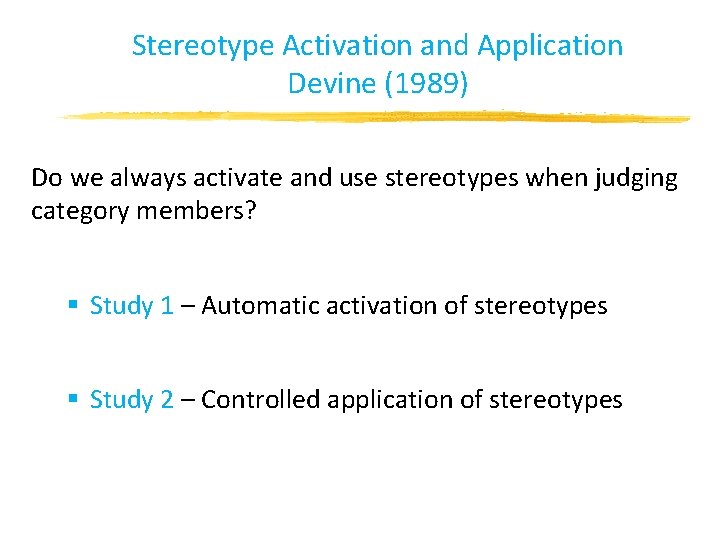 Stereotype Activation and Application Devine (1989) Do we always activate and use stereotypes when Stereotype Activation and Application Devine (1989) Do we always activate and use stereotypes when