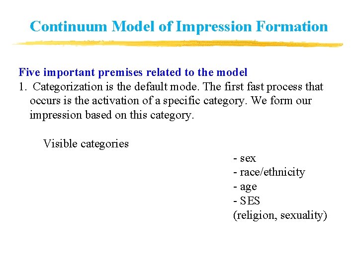Continuum Model of Impression Formation Five important premises related to the model 1. Categorization Continuum Model of Impression Formation Five important premises related to the model 1. Categorization