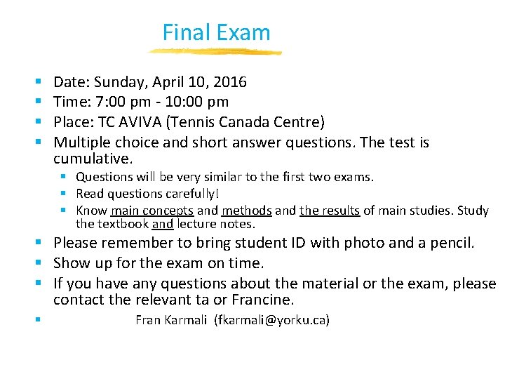 Final Exam § § Date: Sunday, April 10, 2016 Time: 7: 00 pm - Final Exam § § Date: Sunday, April 10, 2016 Time: 7: 00 pm -