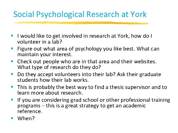 Social Psychological Research at York § I would like to get involved in research Social Psychological Research at York § I would like to get involved in research