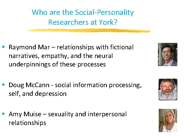 Who are the Social-Personality Researchers at York? § Raymond Mar – relationships with fictional Who are the Social-Personality Researchers at York? § Raymond Mar – relationships with fictional