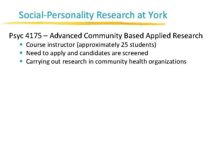 Social-Personality Research at York Psyc 4175 – Advanced Community Based Applied Research § Course Social-Personality Research at York Psyc 4175 – Advanced Community Based Applied Research § Course