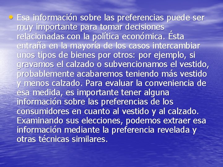  • Esa información sobre las preferencias puede ser muy importante para tomar decisiones