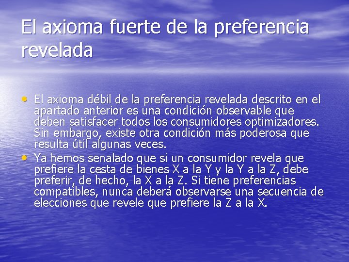 El axioma fuerte de la preferencia revelada • El axioma débil de la preferencia