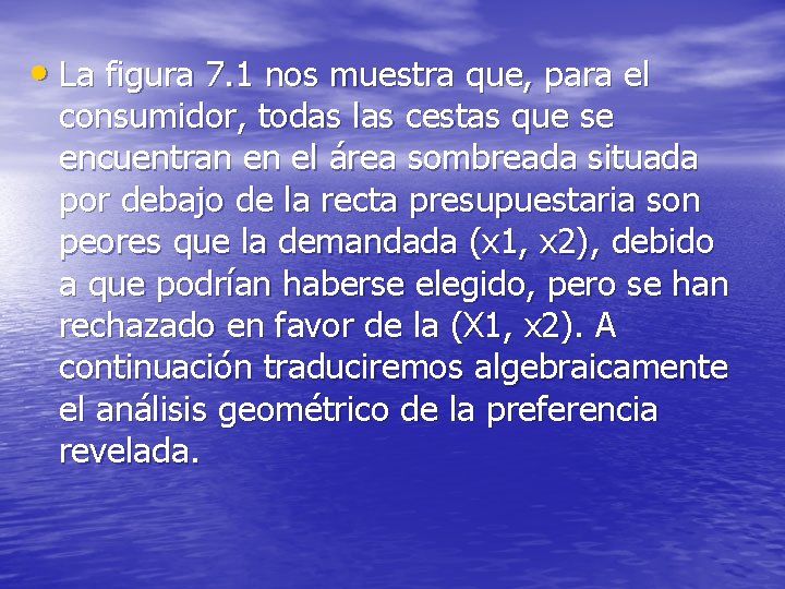  • La figura 7. 1 nos muestra que, para el consumidor, todas las