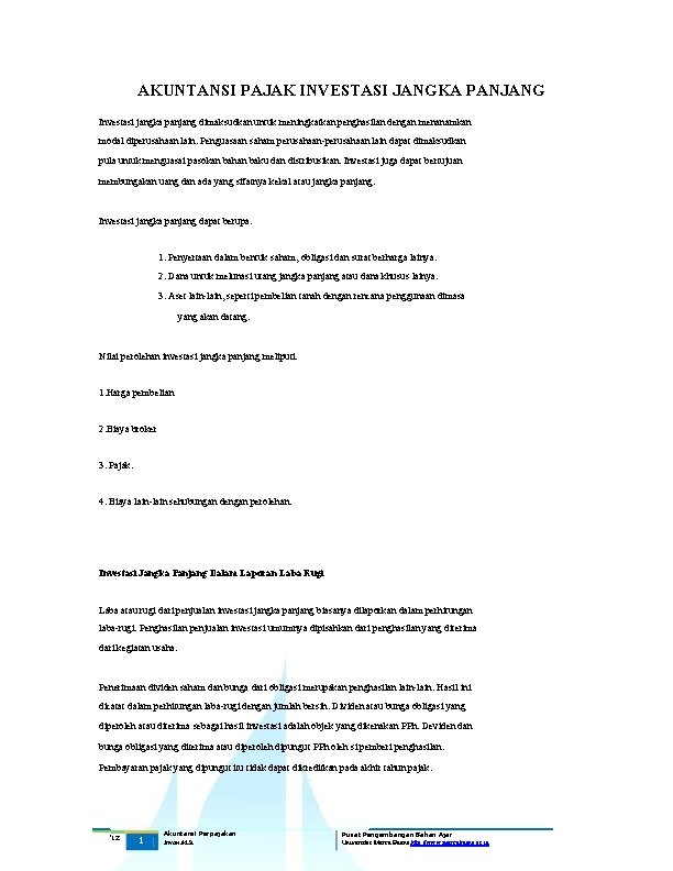 AKUNTANSI PAJAK INVESTASI JANGKA PANJANG Investasi jangka panjang dimaksudkan untuk meningkatkan penghasilan dengan menanamkan