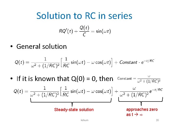 Solution to RC in series • General solution • If it is known that
