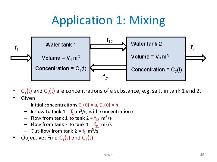 Application 1: Mixing Water tank 1 f 12 Water tank 2 f 2 Volume