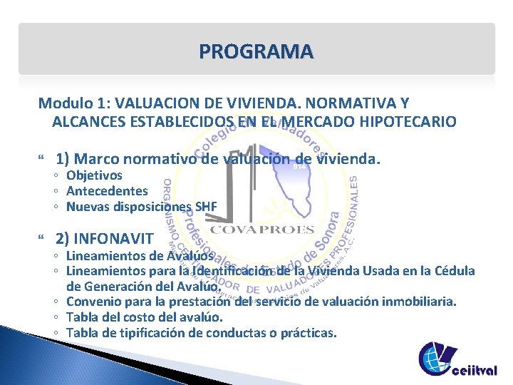 PROGRAMA Modulo 1: VALUACION DE VIVIENDA. NORMATIVA Y ALCANCES ESTABLECIDOS EN EL MERCADO HIPOTECARIO