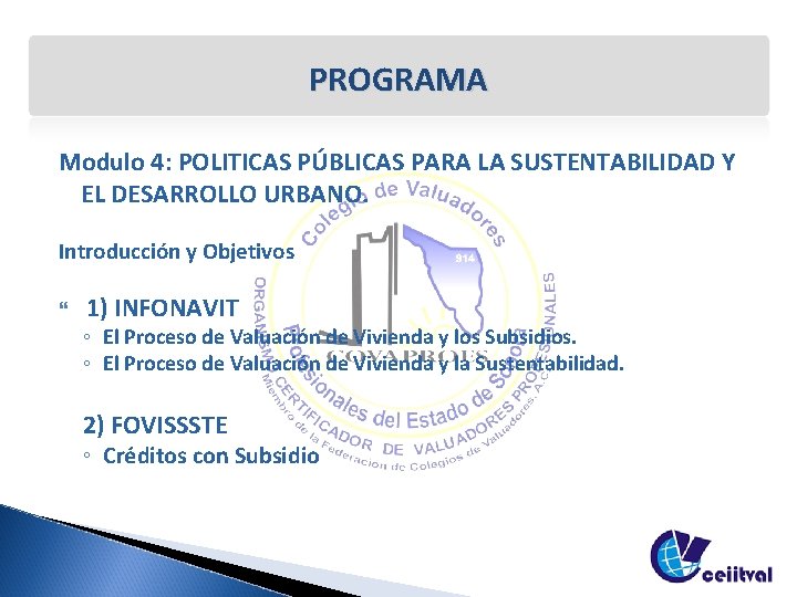 PROGRAMA Modulo 4: POLITICAS PÚBLICAS PARA LA SUSTENTABILIDAD Y EL DESARROLLO URBANO. Introducción y